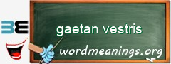 WordMeaning blackboard for gaetan vestris